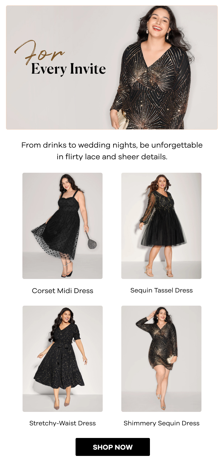 From drinks to wedding nights, be unforgettable in flirty lace and sheer details.