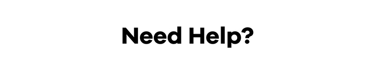 Need Help?
